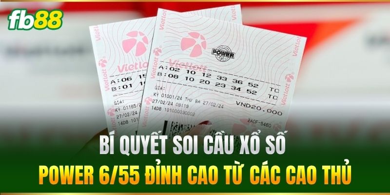 Xổ Số Power 6/55 - Mẹo Chốt Bộ Số Jackpot Dễ Trúng Mỗi Ngày 3 Bí quyết soi cầu Xổ Số Power 6/55 đỉnh cao từ các cao thủ