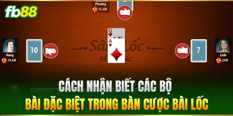 Cách nhận biết các bộ bài đặc biệt trong bàn cược Bài Lốc