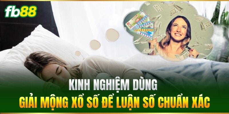Kinh nghiệm dùng Giải Mộng Xổ Số để luận số chuẩn xác